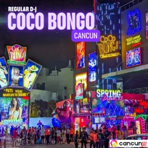 CoCo Bongo Cancún entrada regular D-J con barra libre