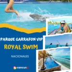 Parque Garrafón Royal Swim + Garrafón VIP Nacional en Isla Mujeres