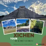 XICHEN Tour CLASICO Todo INCLUIDO - Experiencias Xcaret